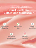 5-in-1 Black Tea Better Skin Moisturizer